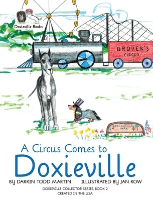 A Circus Comes to Doxieville by Martin, Darrin Todd