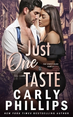 Just One Taste: The Dirty Dares by Phillips, Carly