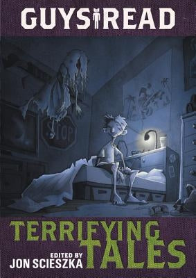 Guys Read: Terrifying Tales by Scieszka, Jon