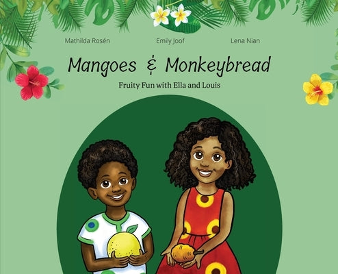 Mangoes & MonkeyBread; Fruity Fun with Ella & Louis in the Gambia by Joof, Emily