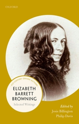 Elizabeth Barrett Browning: Selected Writings by Billington, Josie