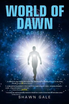 World of Dawn: Arise by Gale, Shawn