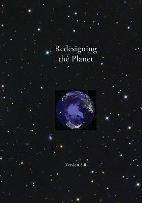 Redesigning the Planet: Global Ecological Design by Naess, Arne