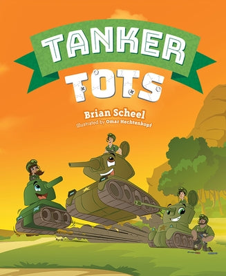 Tanker Tots by Scheel, Brian