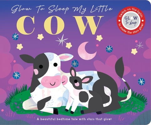 Glow to Sleep My Little Cow by Weerasekera, Rebecca