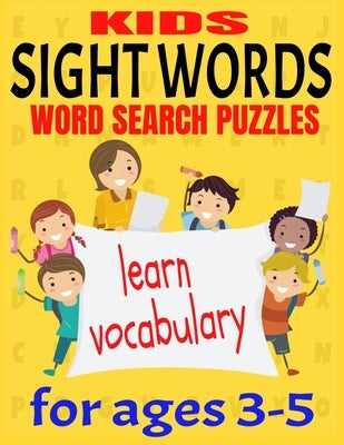 Kids Sight Words Word Search Puzzles for Ages 3-5: Give You Kids an Early Start to Reading Vocabulary and Spelling - Common Sight Words and High Frequ by Press, Lil Lernerz