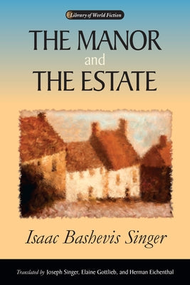 The Manor and the Estate by Singer, Isaac Bashevis