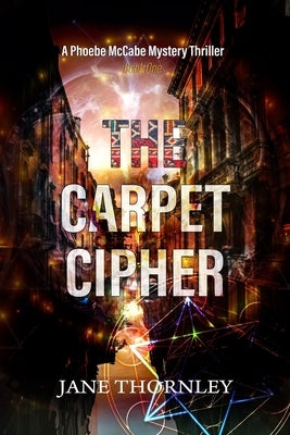 The Carpet Cipher: A Phoebe McCabe Mystery Thriller by Thornley, Jane