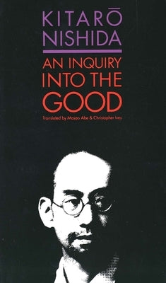 An Inquiry Into the Good by Nishida, Kitaro