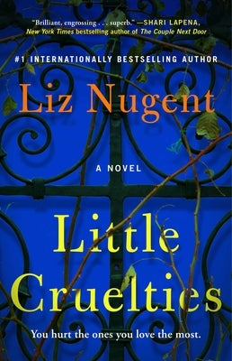 Little Cruelties by Nugent, Liz