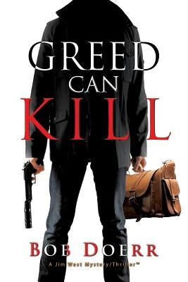 Greed Can Kill: (A Jim West Mystery Thriller Series Book 7) by Doerr, Bob