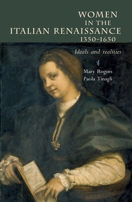 Women in Italy 1350-1650: Ideals and Realities by Rogers, Mary