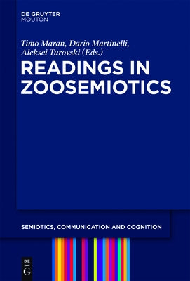 Readings in Zoosemiotics by Maran, Timo