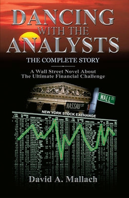 Dancing with the Analysts: The Complete Story by Mallach, David A.