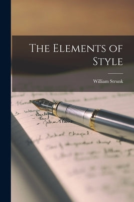 The Elements of Style by Strunk, William
