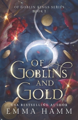 Of Goblins and Gold by Hamm, Emma