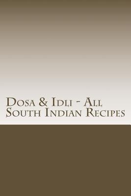 Dosa & Idli - All South Indian Recipes by Kodwani, Sunny