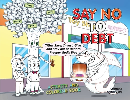 Say No To Debt: Activity and Coloring Book by Todd, Angela