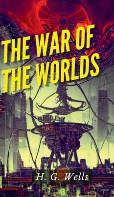 The War of the Worlds by Wells, H. G.
