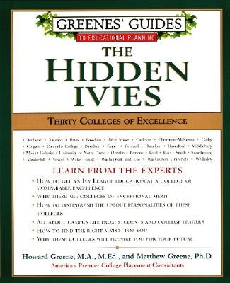 Greenes' Guides to Educational Planning: The Hidden Ivies by Greene, Howard