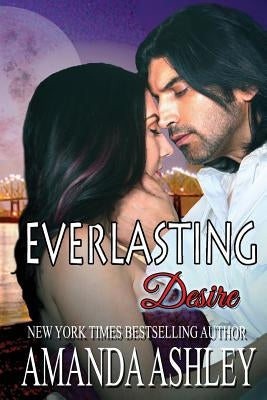 Everlasting Desire by Ashley, Amanda