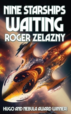 Nine Starships Waiting by Zelazny, Roger