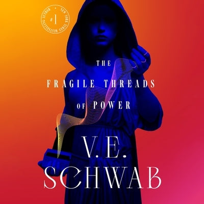 The Fragile Threads of Power by Schwab, V. E.