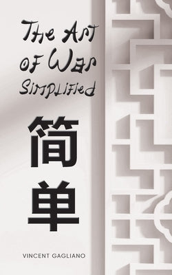 The Art of War Simplified by Vincent Gagliano