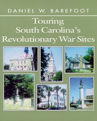 Touring South Carolina's Revolutionary War Sites by Barefoot, Daniel W.