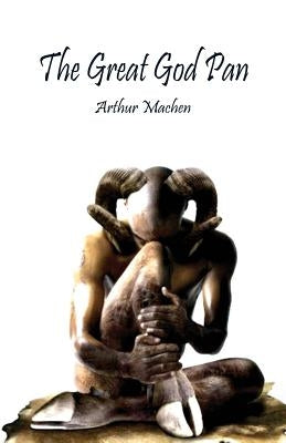 The Great God Pan by Machen, Arthur
