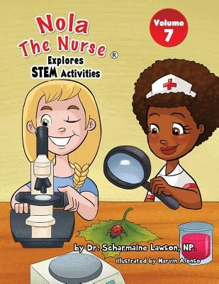 Nola The Nurse Explores STEM Activities by Lawson, Scharmaine