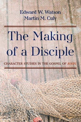 The Making of a Disciple by Watson, Edward W.