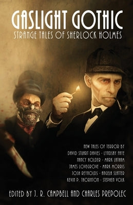 Gaslight Gothic: Strange Tales of Sherlock Holmes by Prepolec, Charles