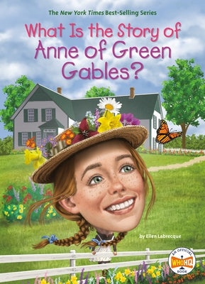 What Is the Story of Anne of Green Gables? by Labrecque, Ellen