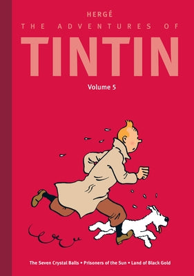 The Adventures of Tintin: Volume 5: The Seven Crystal Balls / Prisoners of the Sun / Land of Black Gold by Herg?