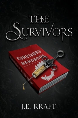 The Survivors by Kraft, J. E.