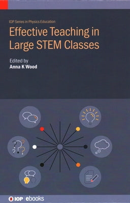 Effective Teaching in Large STEM Classes by Wood, Anna