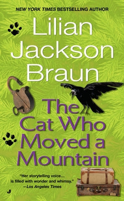 The Cat Who Moved a Mountain by Braun, Lilian Jackson