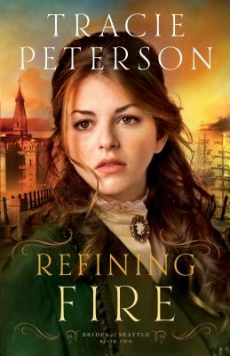 Refining Fire by Peterson, Tracie