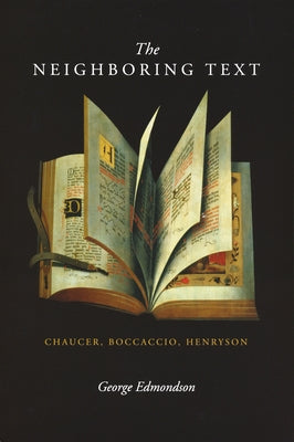 Neighboring Text: Chaucer, Boccaccio, Henryson by Edmondson, George