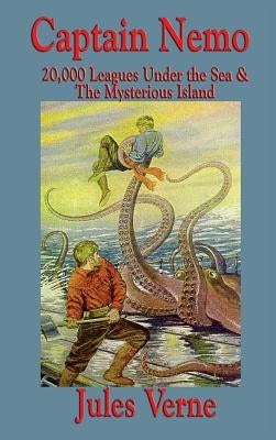 Captain Nemo: 20,000 Leagues Under the Sea and the Mysterious Island by Verne, Jules