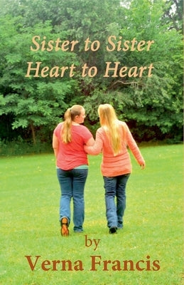Sister to Sister, Heart to Heart by Francis, Verna