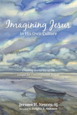 Imagining Jesus in His Own Culture by Neyrey, Jerome H. Sj