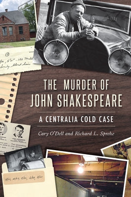 The Murder of John Shakespeare: A Centralia Cold Case by O'Dell, Cary