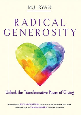 Radical Generosity: Unlock the Transformative Power of Giving by Ryan, M. J.