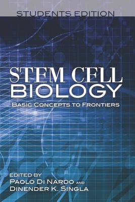 Stem Cell Biology Basic Concepts to Frontiers Students Edition by Dinardo, Paolo