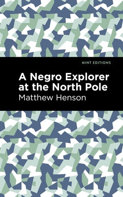 A Negro Explorer at the North Pole by Henson, Matthew