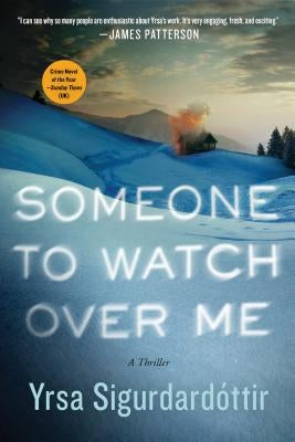 Someone to Watch Over Me: A Thriller by Sigurdardottir, Yrsa