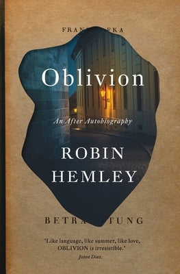 Oblivion by Hemley, Robin