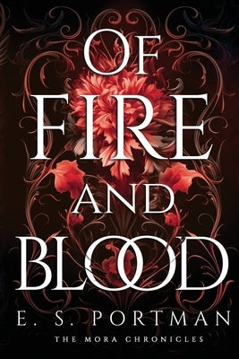 Of Fire and Blood by Portman, E. S.